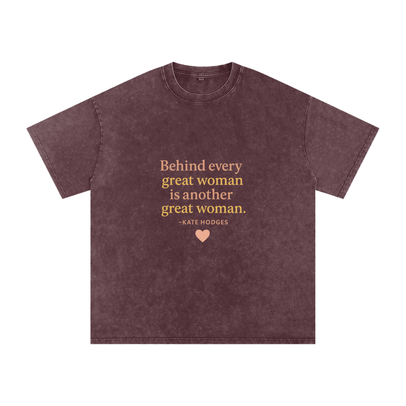 Behind Every Great Woman T-Shirt – Sisterhood Edition - Acid Wash Oversize T-Shirt -